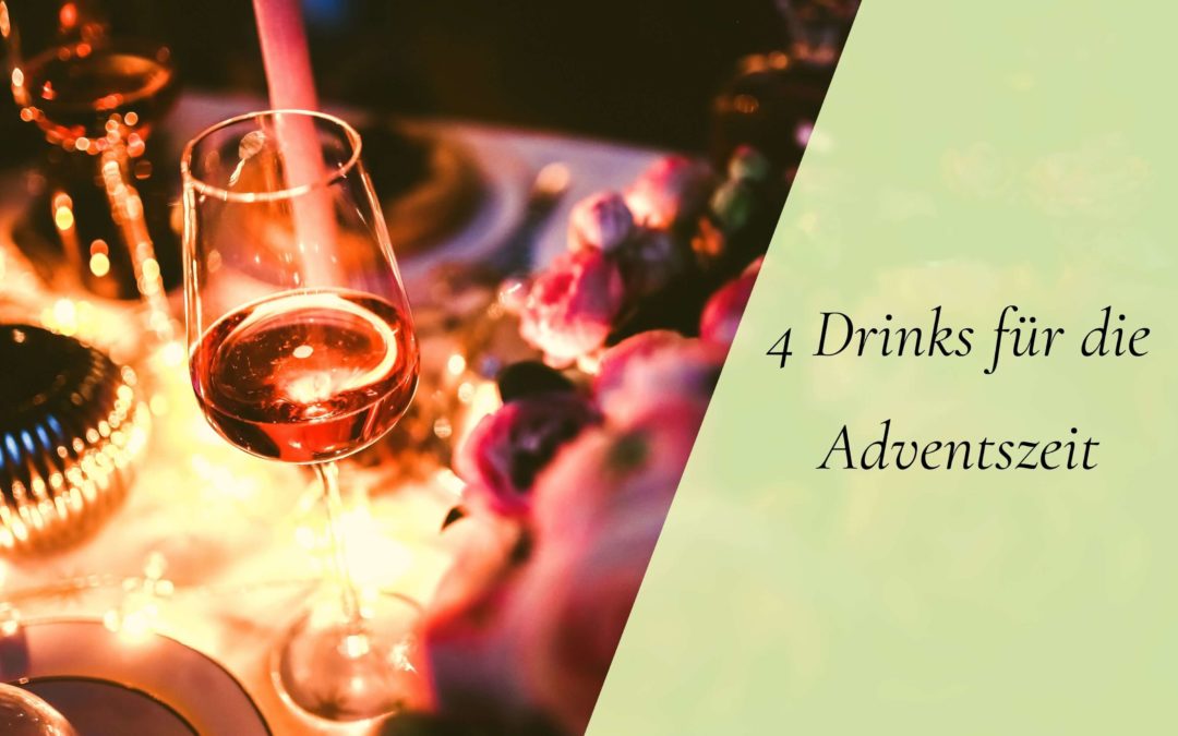 4 Drinks für die Adventszeit